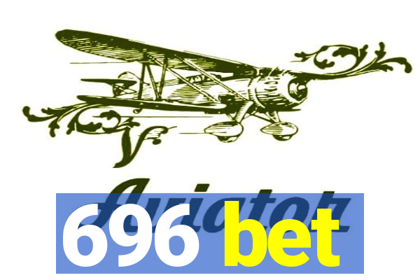 696 bet